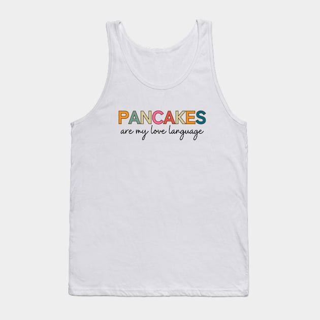 Pancakes Are My Love Language Tank Top by RefinedApparelLTD